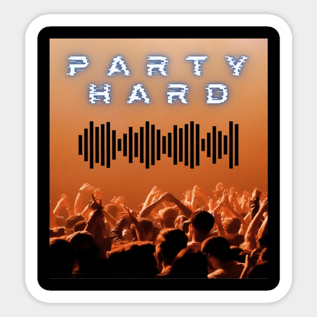 Party Hard Sticker by infinitemusicstudios